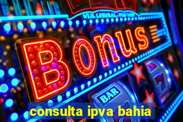 consulta ipva bahia